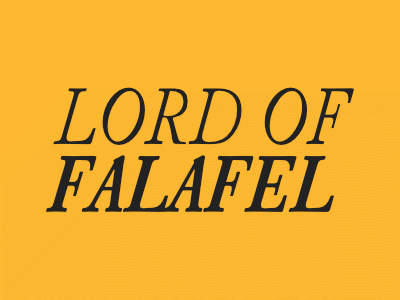 An image of black text over a yellow background. The text reads: LORD OF FALAFEL.